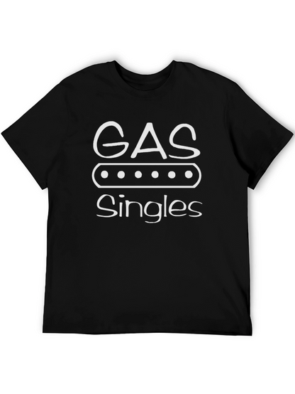 Gas Singles Graphic T-Shirt Funny Dating Tee
