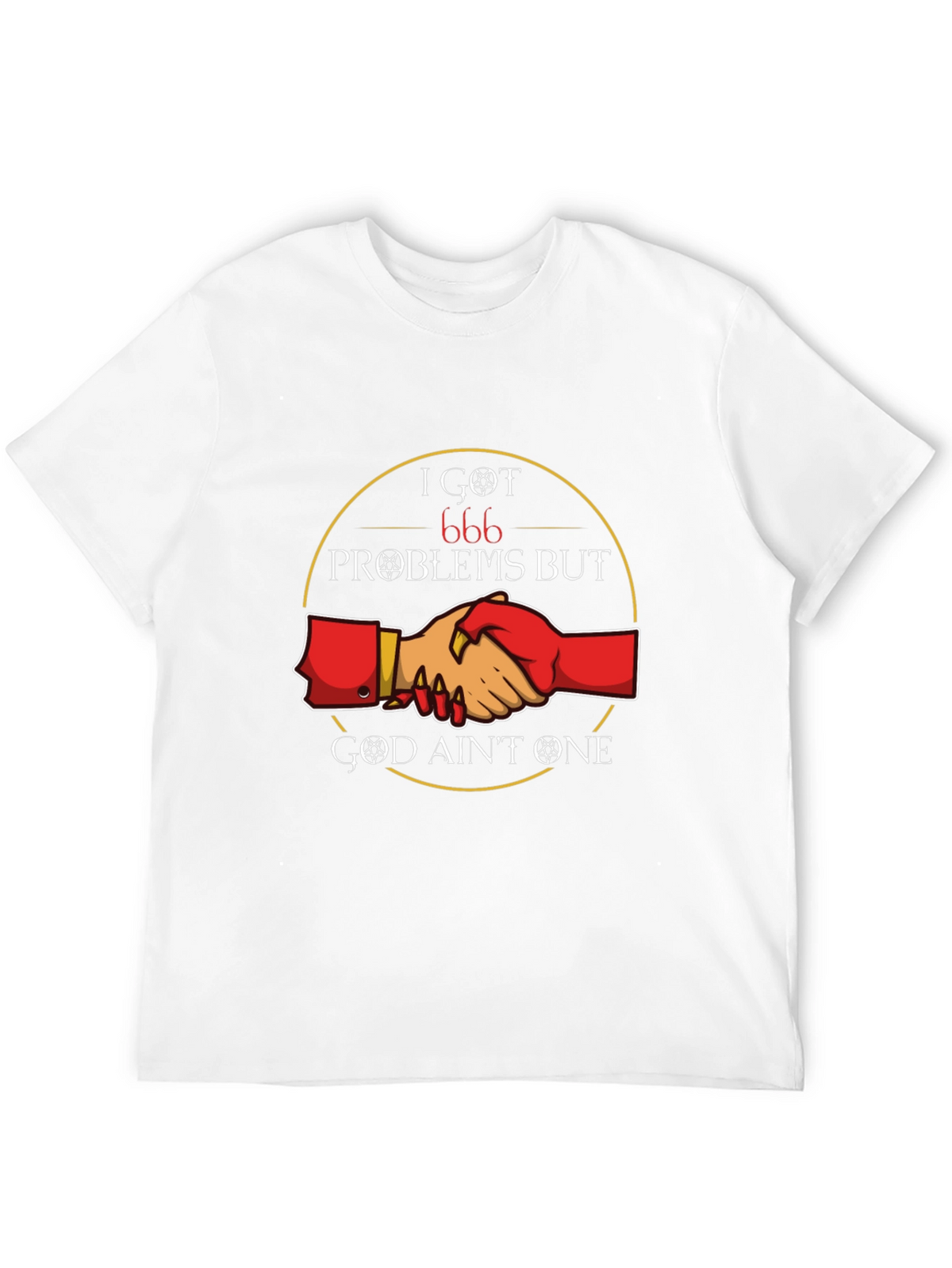 I Got 666 Problems T-Shirt - Funny Graphic Tee