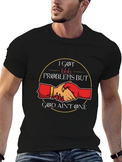 I Got 666 Problems T-Shirt - Funny Graphic Tee