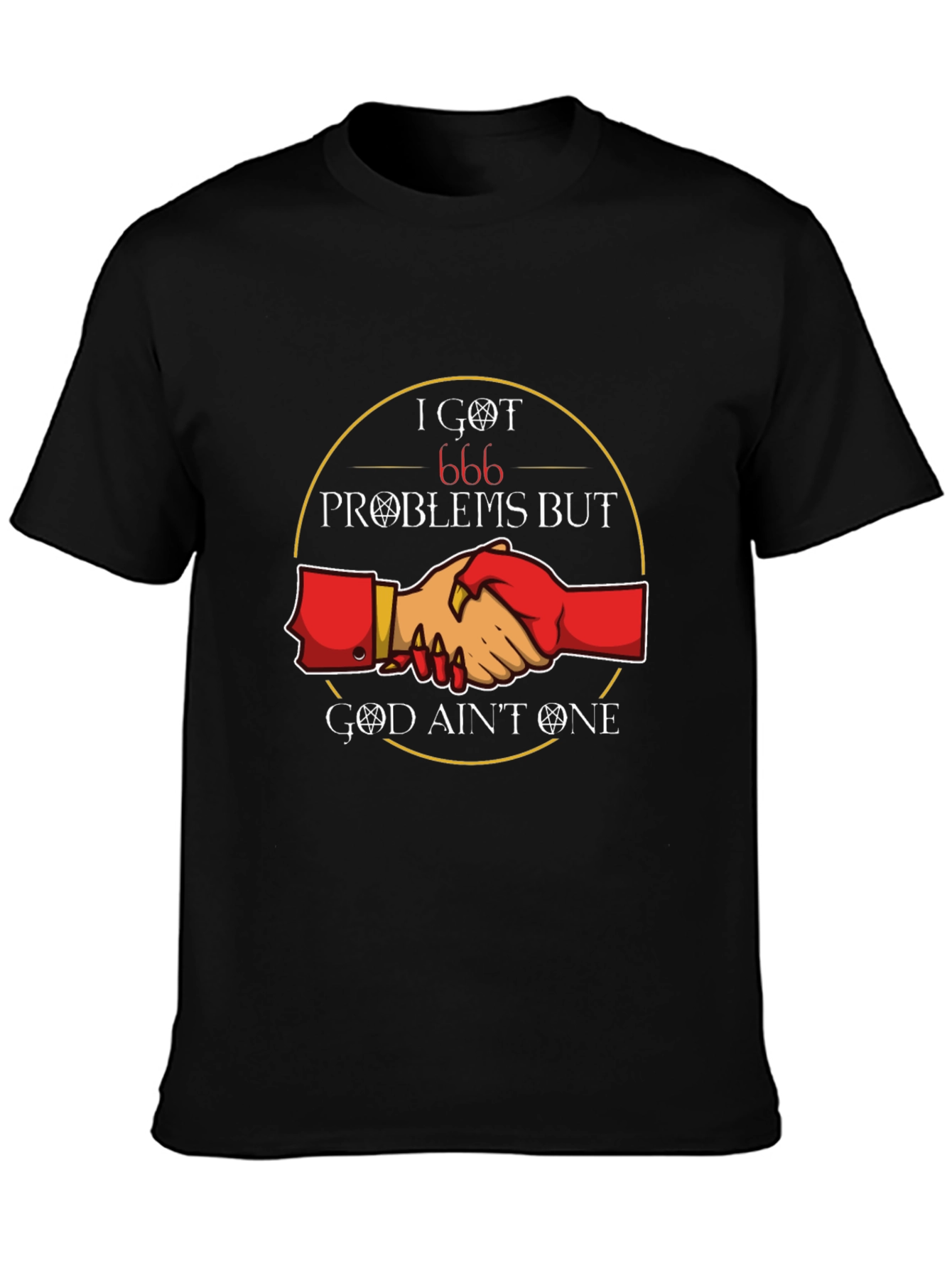 I Got 666 Problems T-Shirt - Funny Graphic Tee