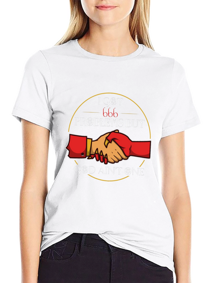 I Got 666 Problems T-Shirt - Funny Graphic Tee