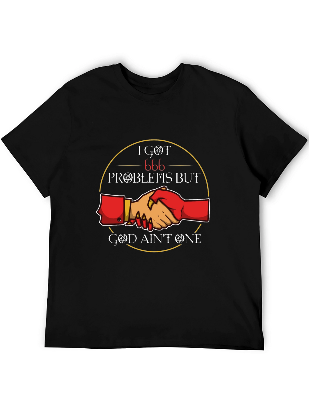 I Got 666 Problems T-Shirt - Funny Graphic Tee