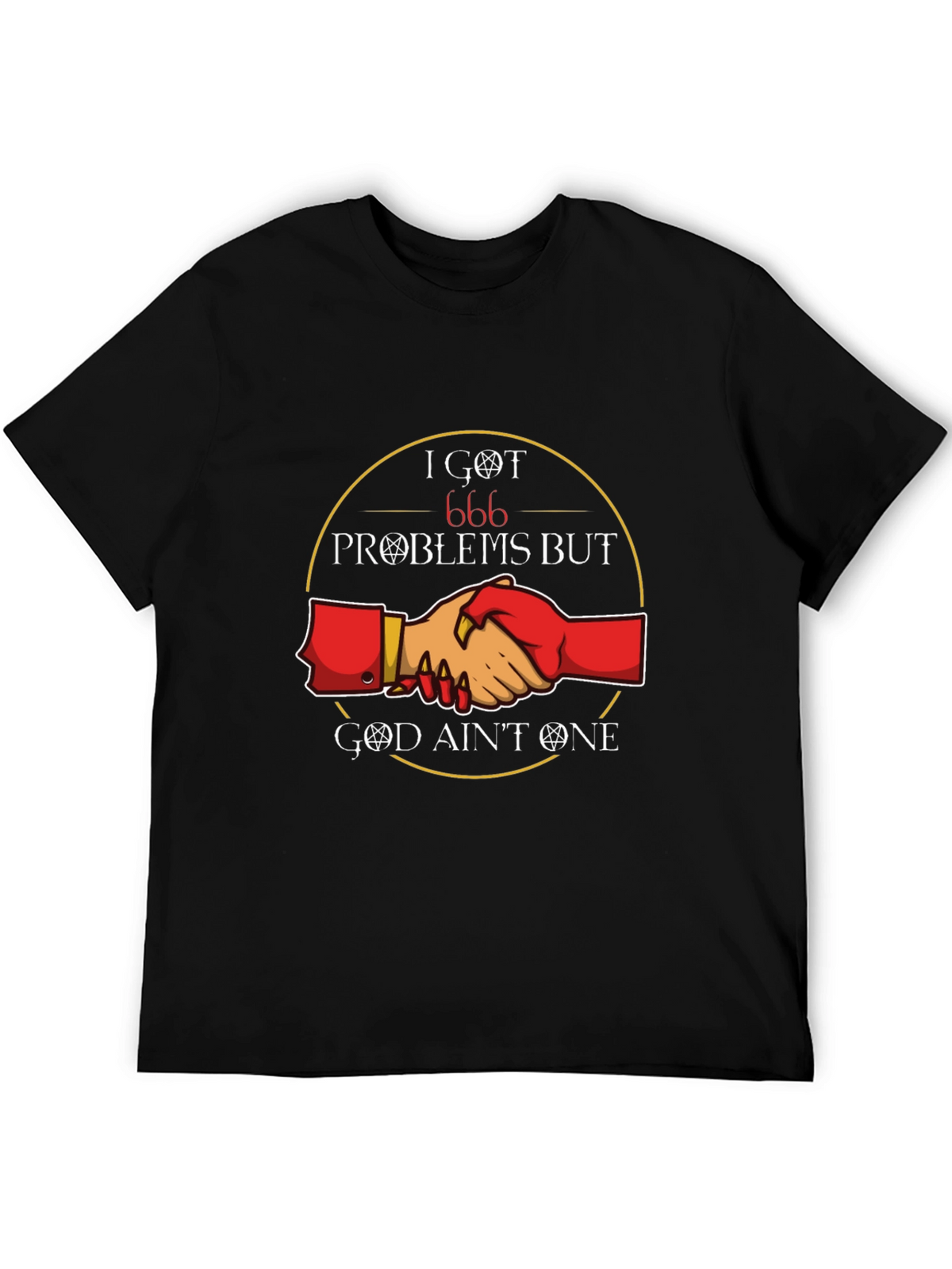 I Got 666 Problems T-Shirt - Funny Graphic Tee