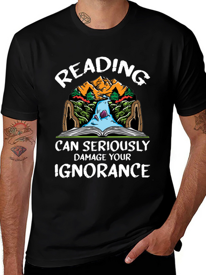 Reading Can Seriously Damage Your Ignorance T-Shirt