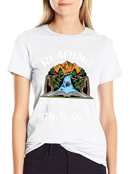 Reading Can Seriously Damage Your Ignorance T-Shirt