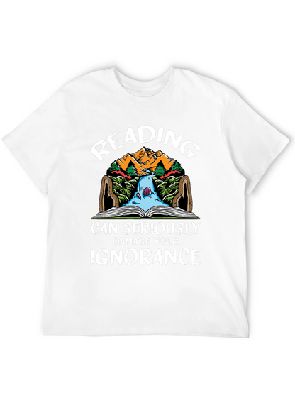 Reading Can Seriously Damage Your Ignorance T-Shirt