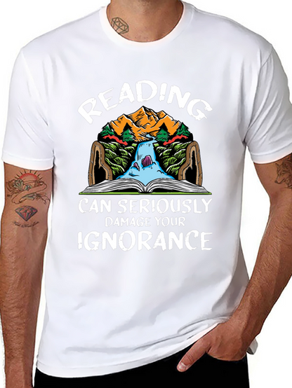 Reading Can Seriously Damage Your Ignorance T-Shirt