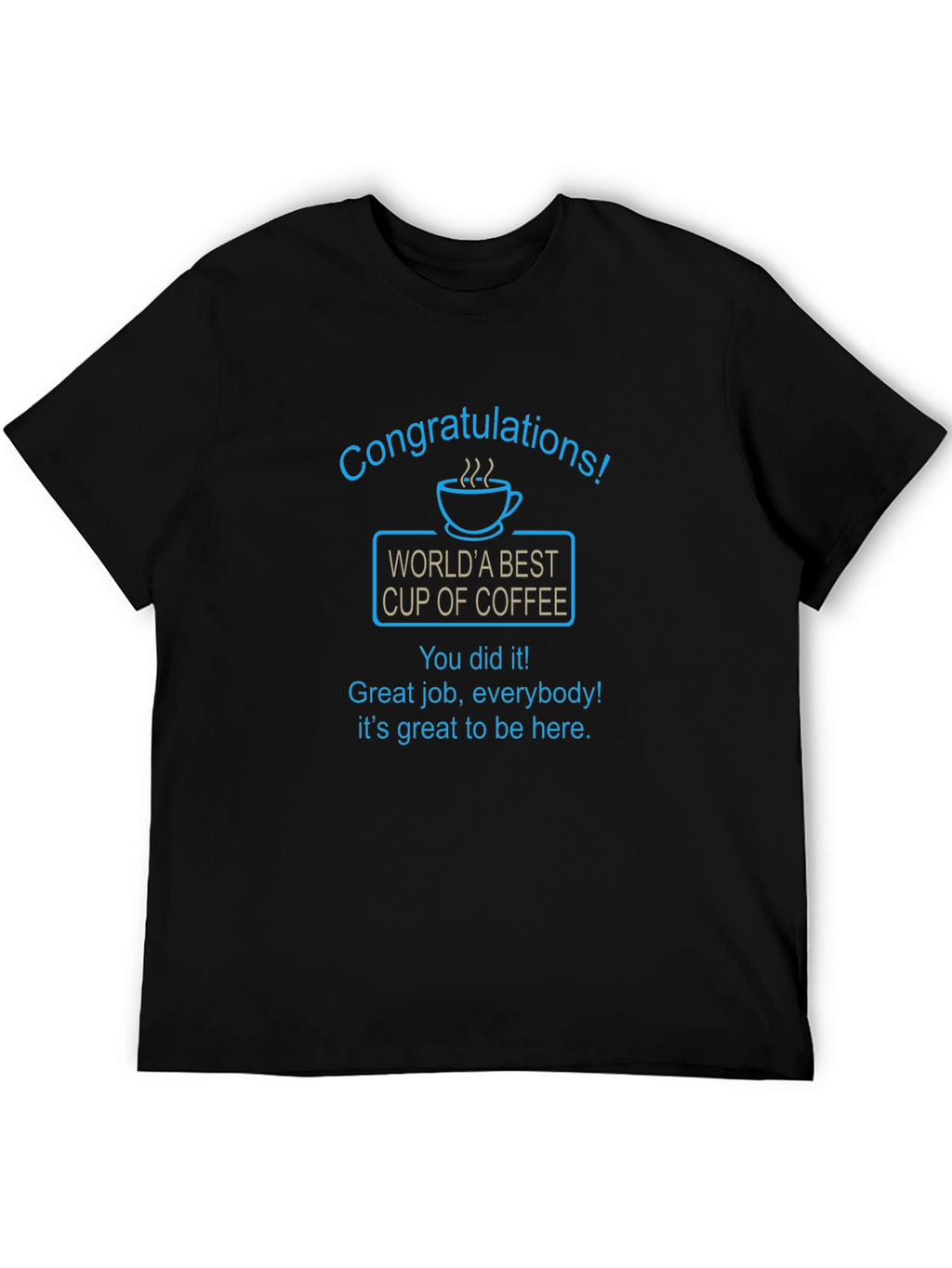 Congrats! Worlds Best Coffee Cup Graphic T-Shirt