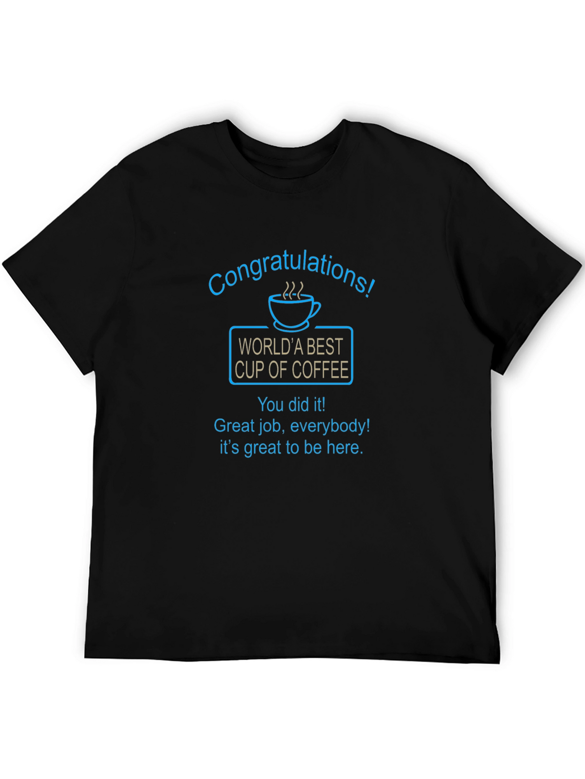 Congrats! Worlds Best Coffee Cup Graphic T-Shirt