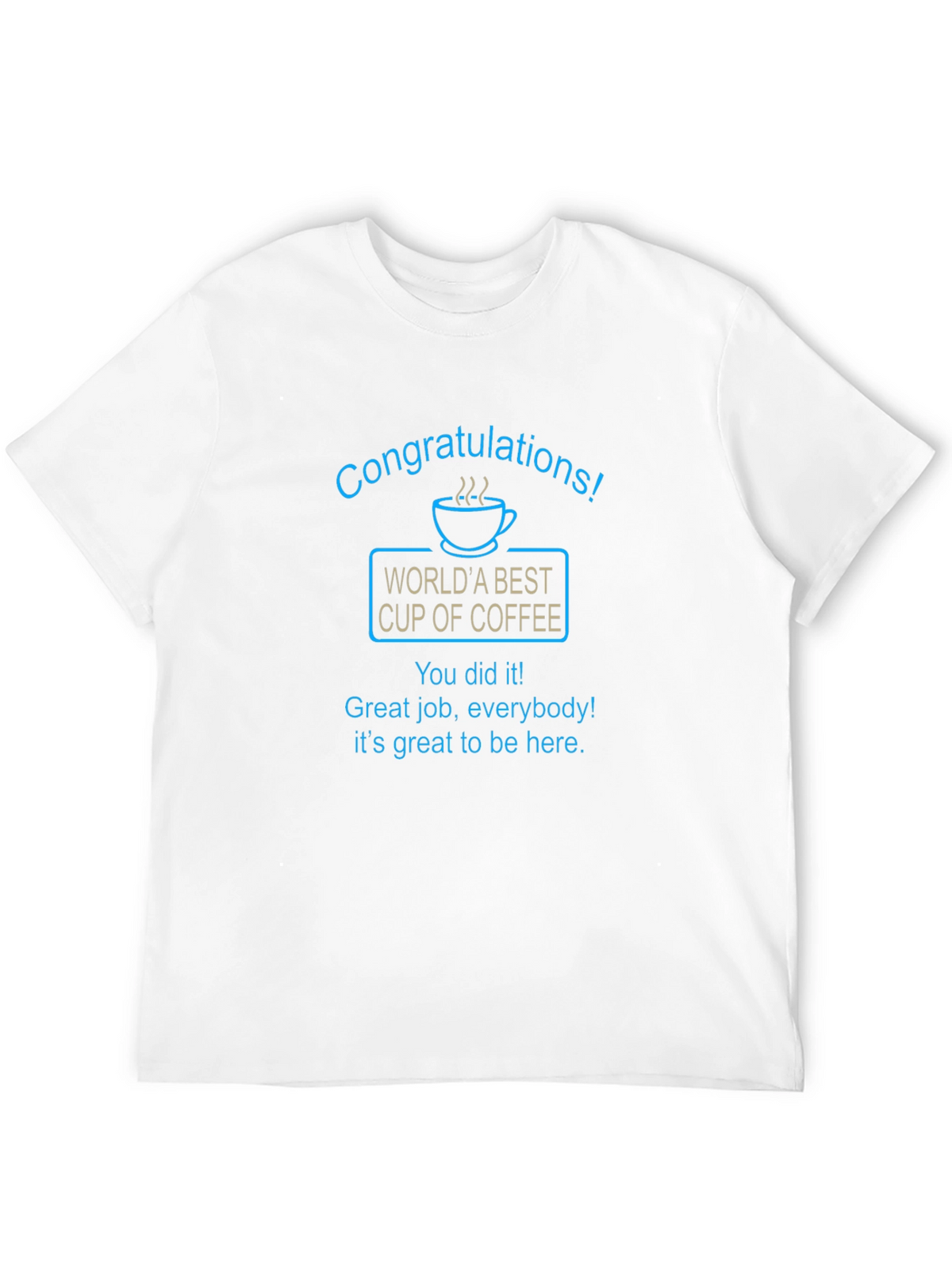 Congrats! Worlds Best Coffee Cup Graphic T-Shirt