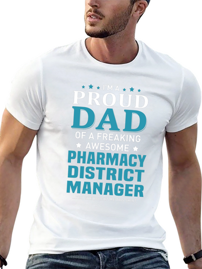 Proud Dad Pharmacy District Manager T-Shirt