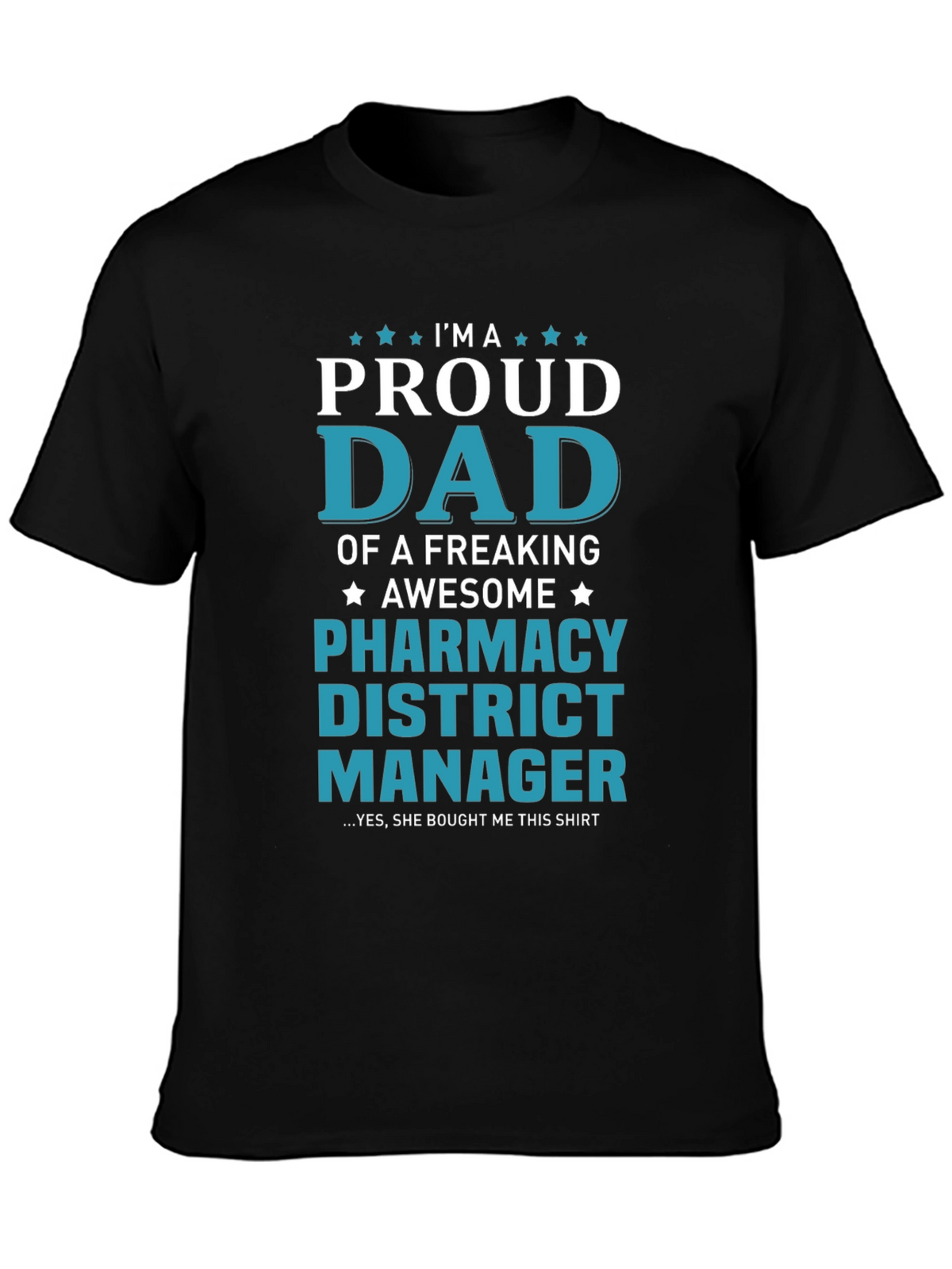 Proud Dad Pharmacy District Manager T-Shirt