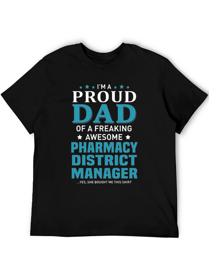 Proud Dad Pharmacy District Manager T-Shirt