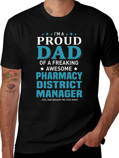 Proud Dad Pharmacy District Manager T-Shirt