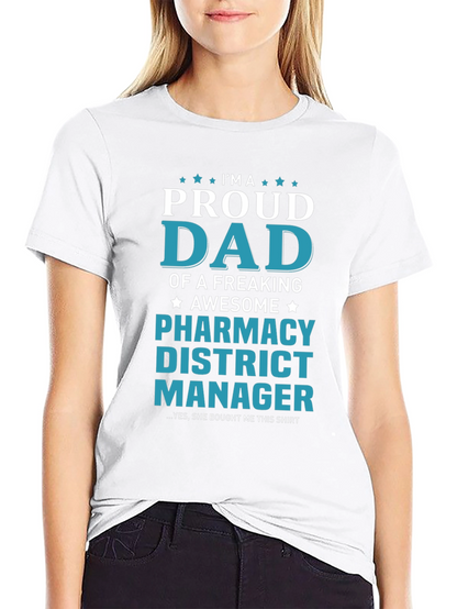 Proud Dad Pharmacy District Manager T-Shirt