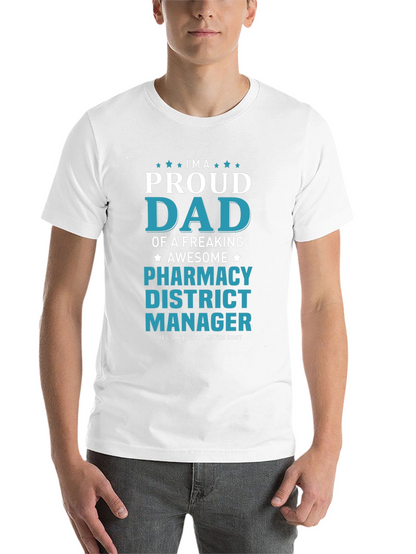 Proud Dad Pharmacy District Manager T-Shirt