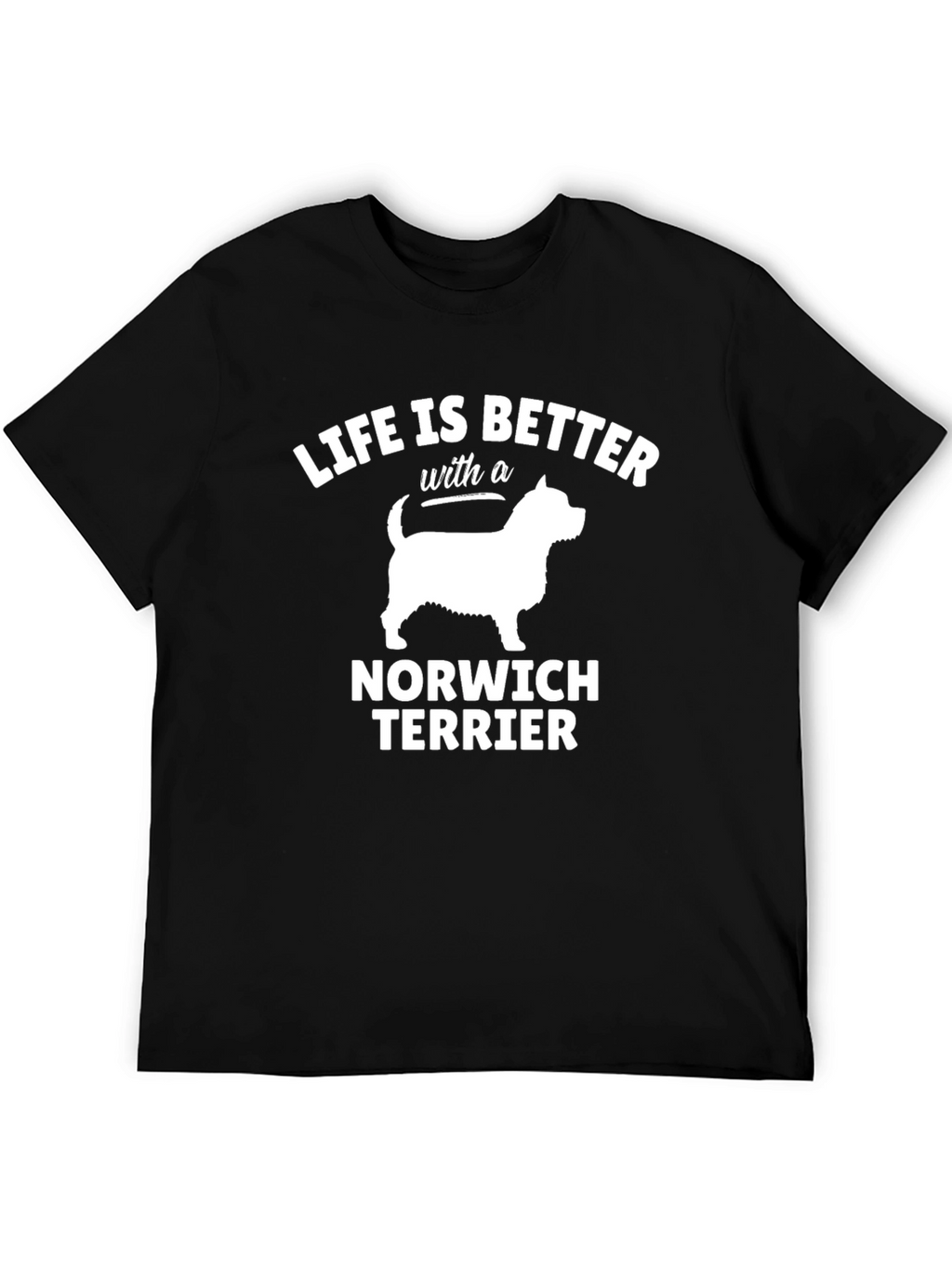 Life is Better with a Norwich Terrier T-Shirt