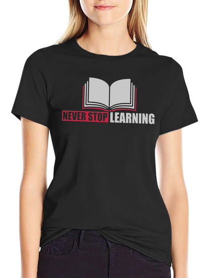 Never Stop Learning Graphic Tee