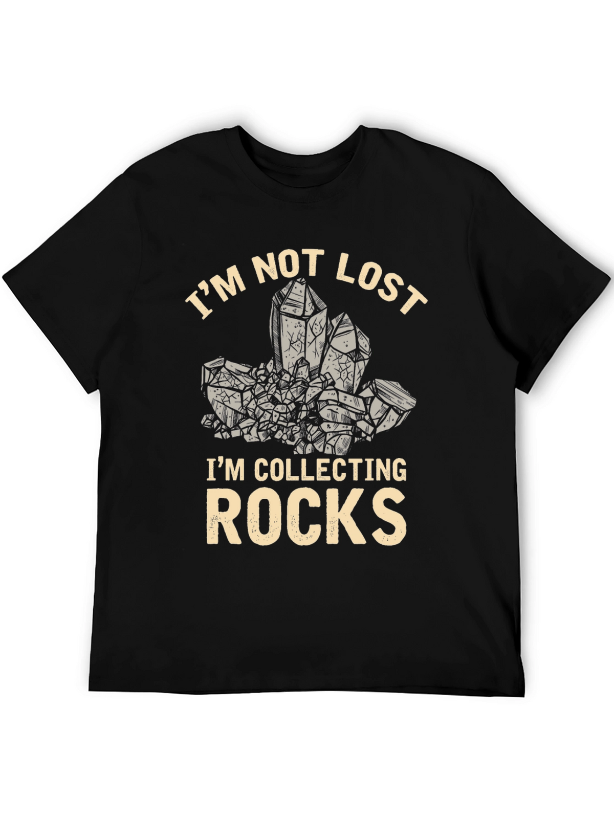 Im Not Lost Im Collecting Rocks T-Shirt