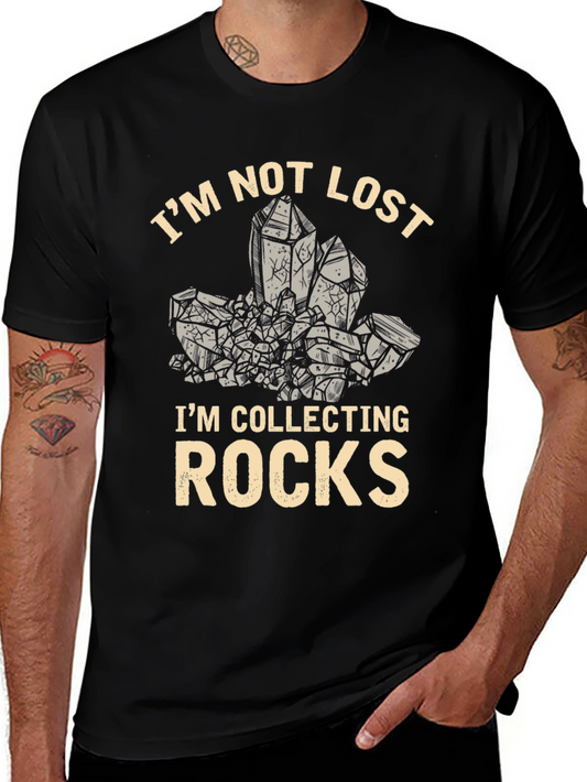 Im Not Lost Im Collecting Rocks T-Shirt