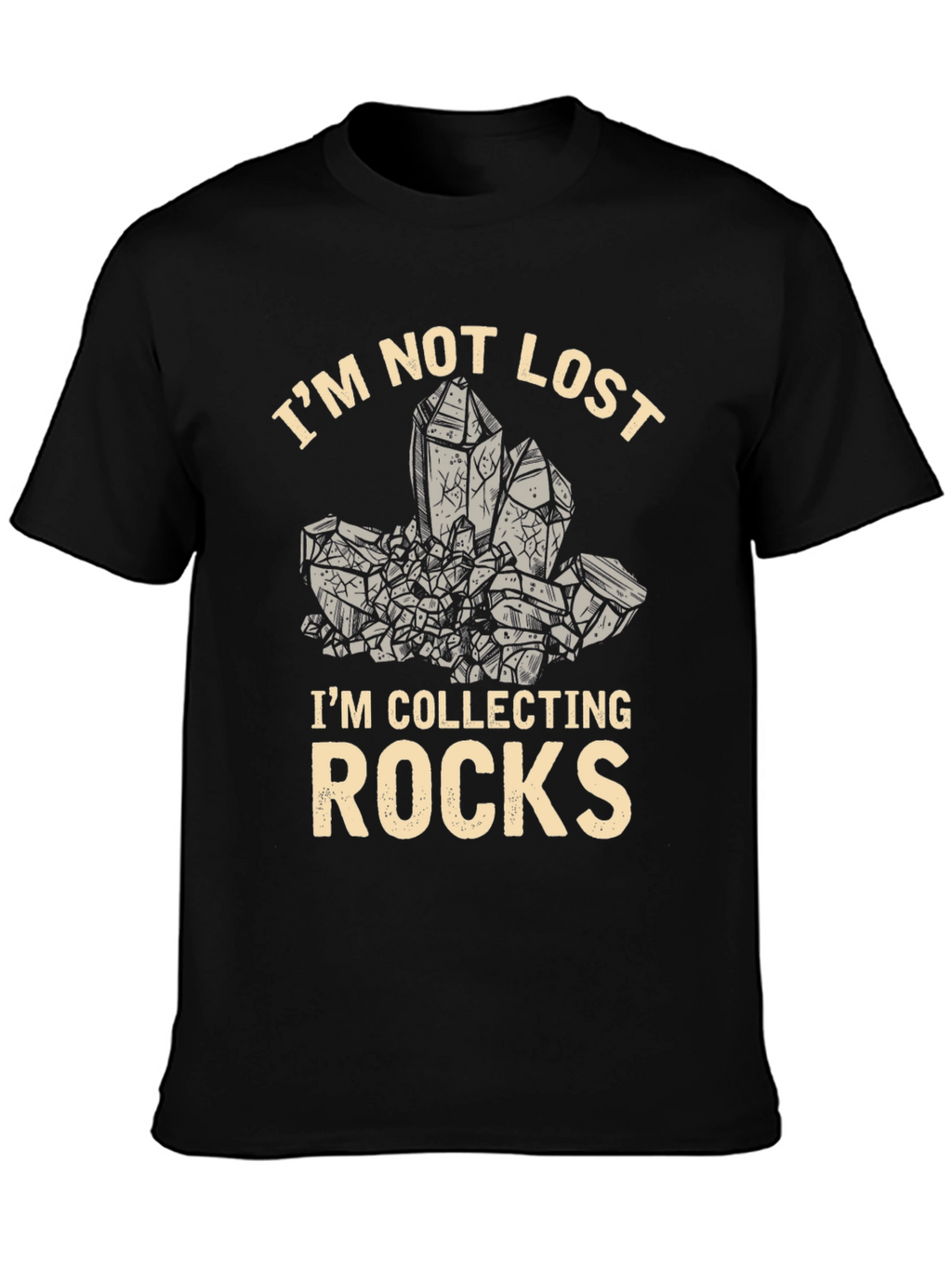 Im Not Lost Im Collecting Rocks T-Shirt