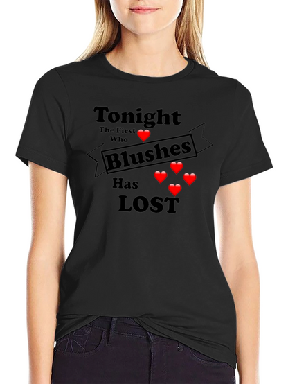 Tonight Who Blushes First Loses T-Shirt