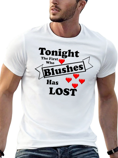 Tonight Who Blushes First Loses T-Shirt