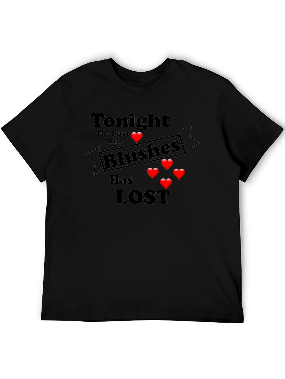 Tonight Who Blushes First Loses T-Shirt