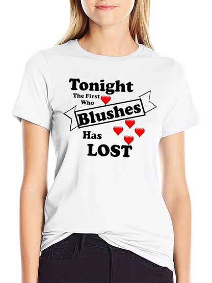 Tonight Who Blushes First Loses T-Shirt