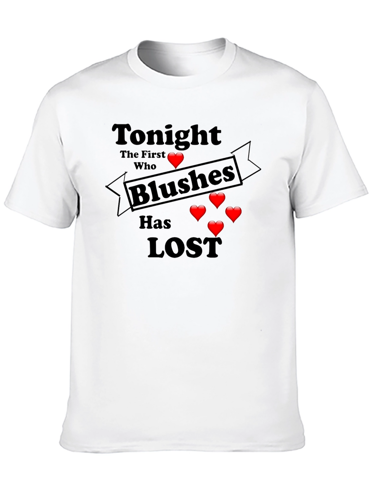 Tonight Who Blushes First Loses T-Shirt