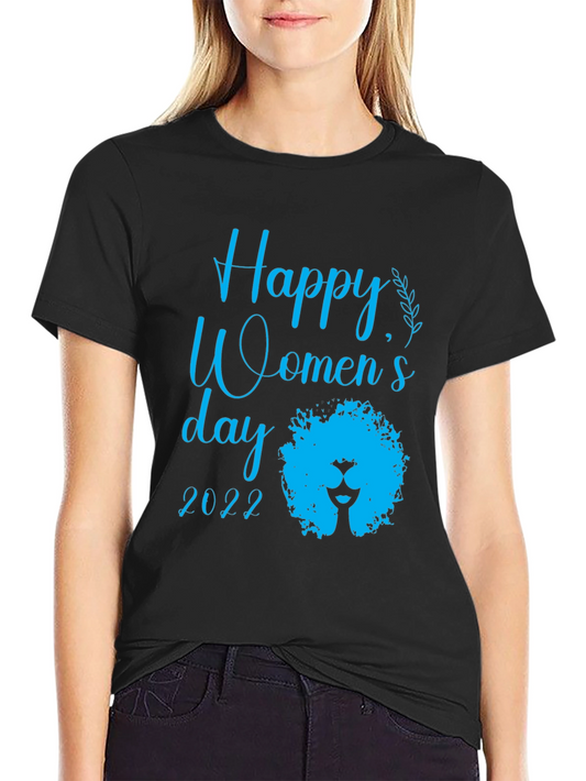 Happy Womens Day 2022 Graphic Tee - Stylish Celebration Shirt