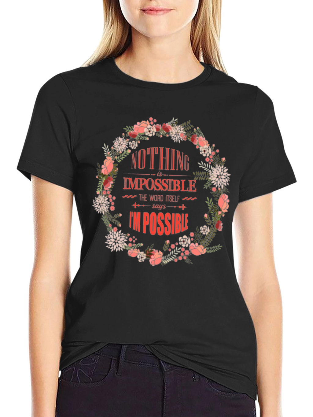 Floral Nothing Is Impossible Graphic Tee