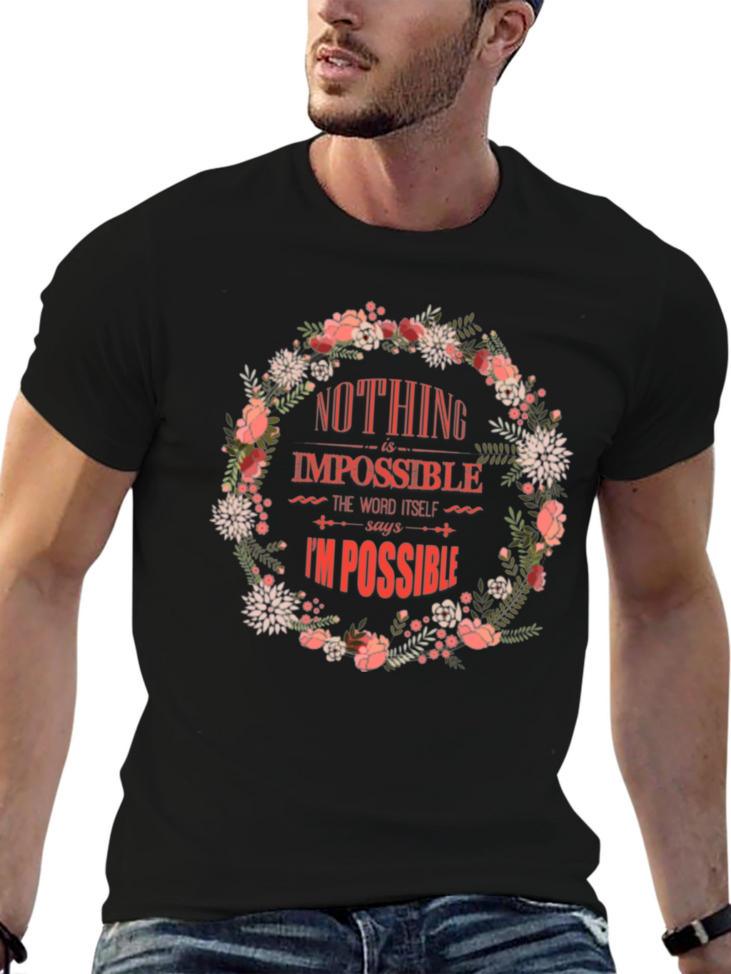 Floral Nothing Is Impossible Graphic Tee