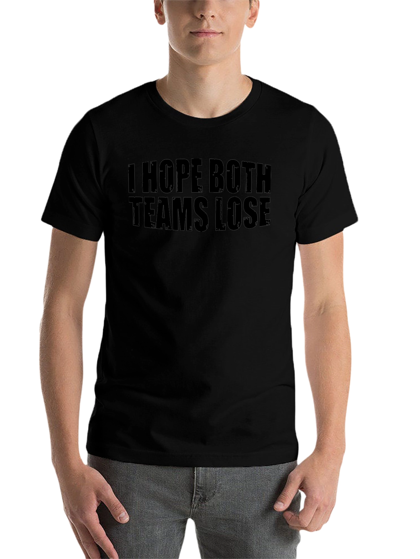 I Hope Both Teams Lose T-Shirt - Funny Sarcastic Tee