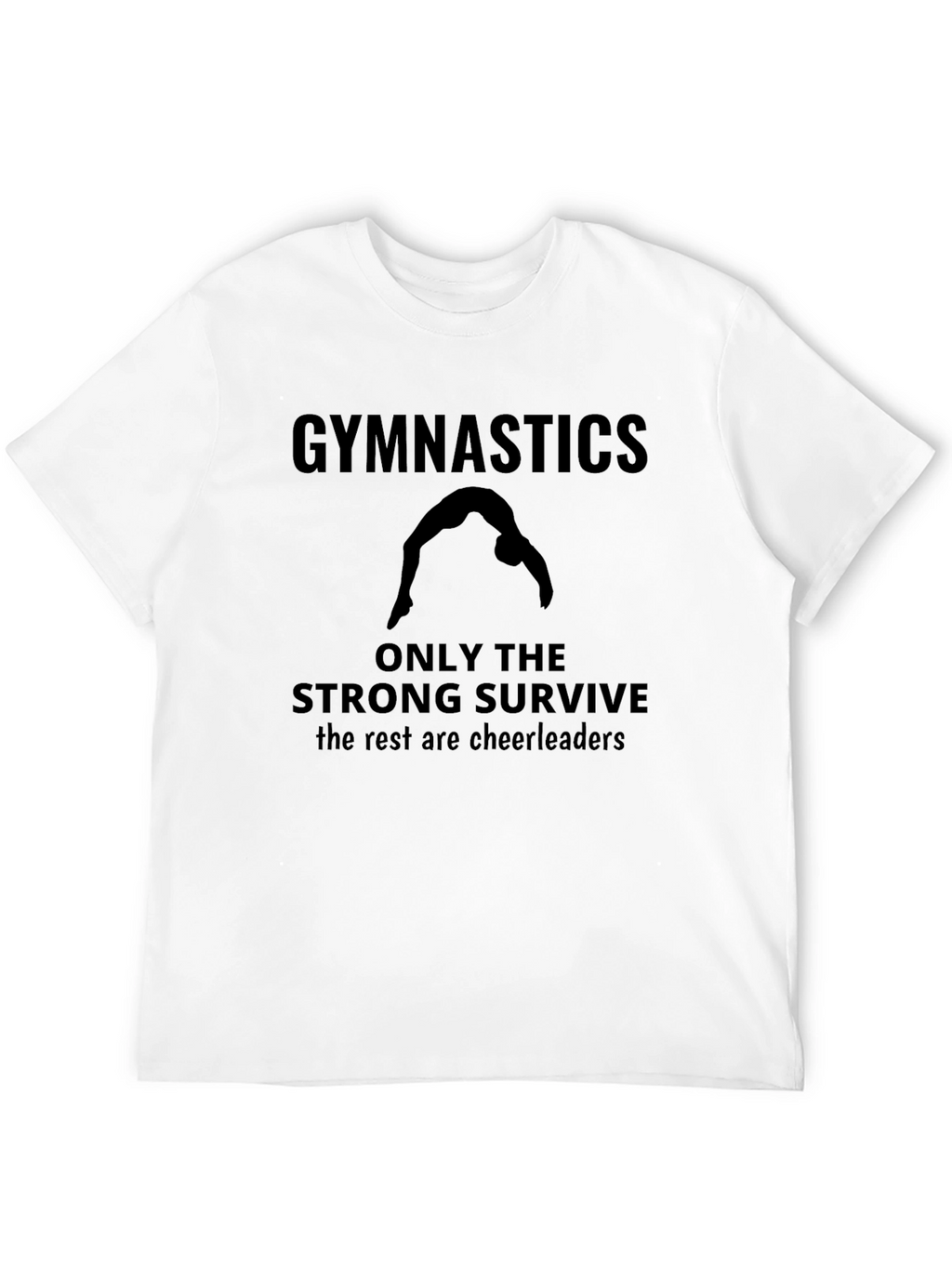Gymnastics Only The Strong Survive T-Shirt