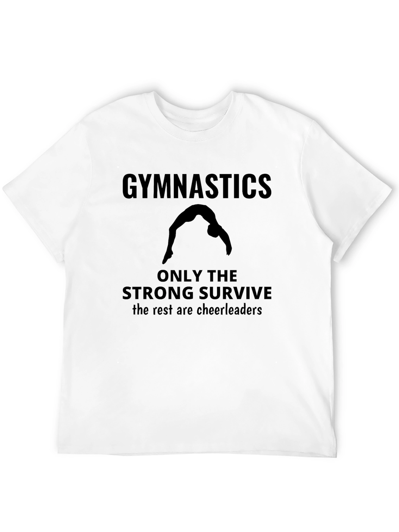 Gymnastics Only The Strong Survive T-Shirt