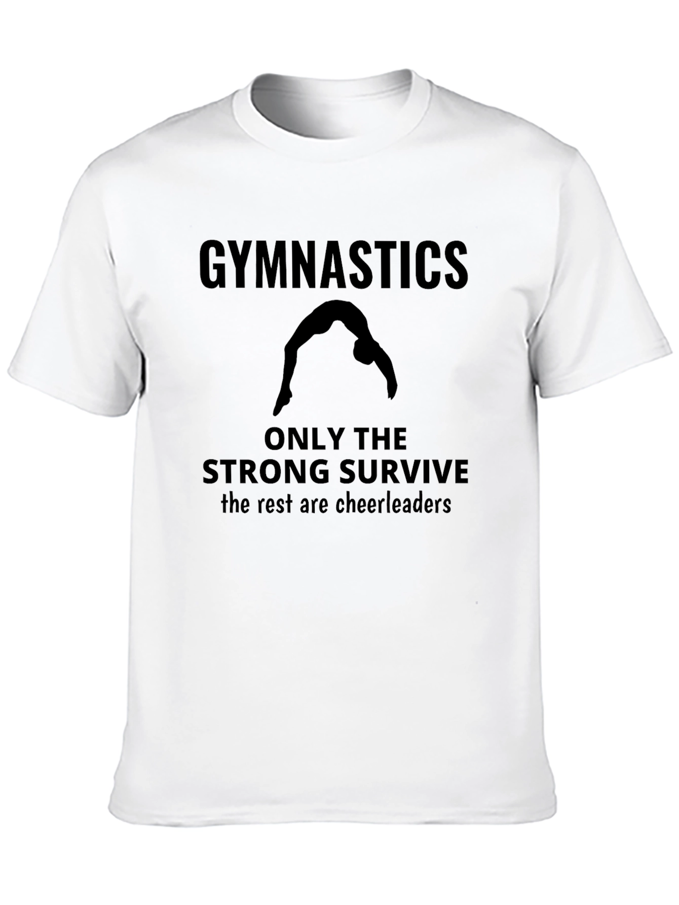 Gymnastics Only The Strong Survive T-Shirt