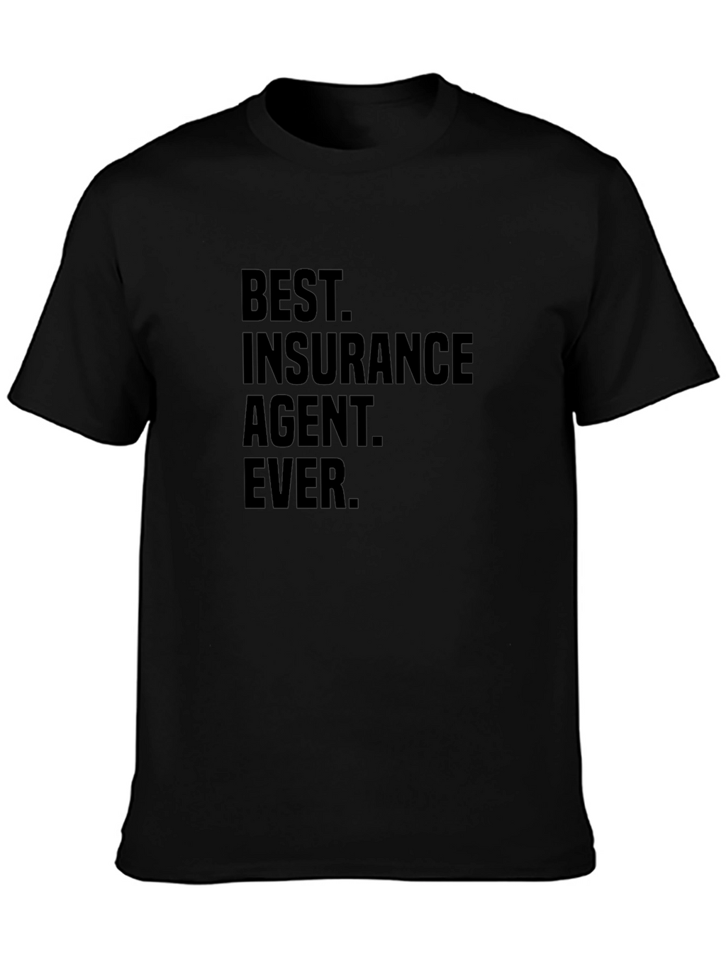 Best Insurance Agent Ever T-Shirt