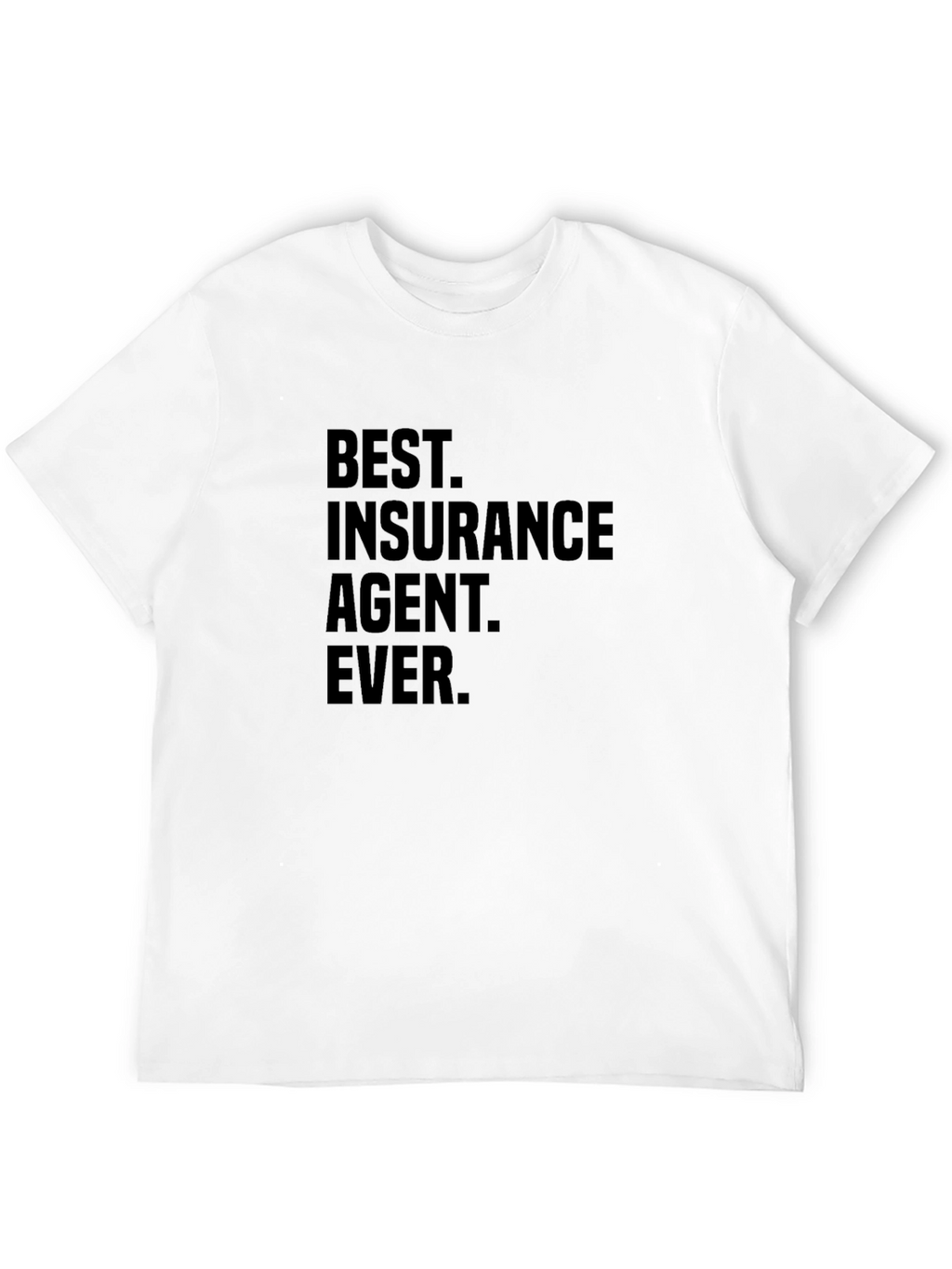 Best Insurance Agent Ever T-Shirt