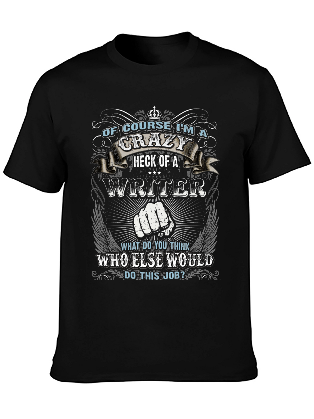 Crazy Writer T-Shirt - Funny Novelty Tee