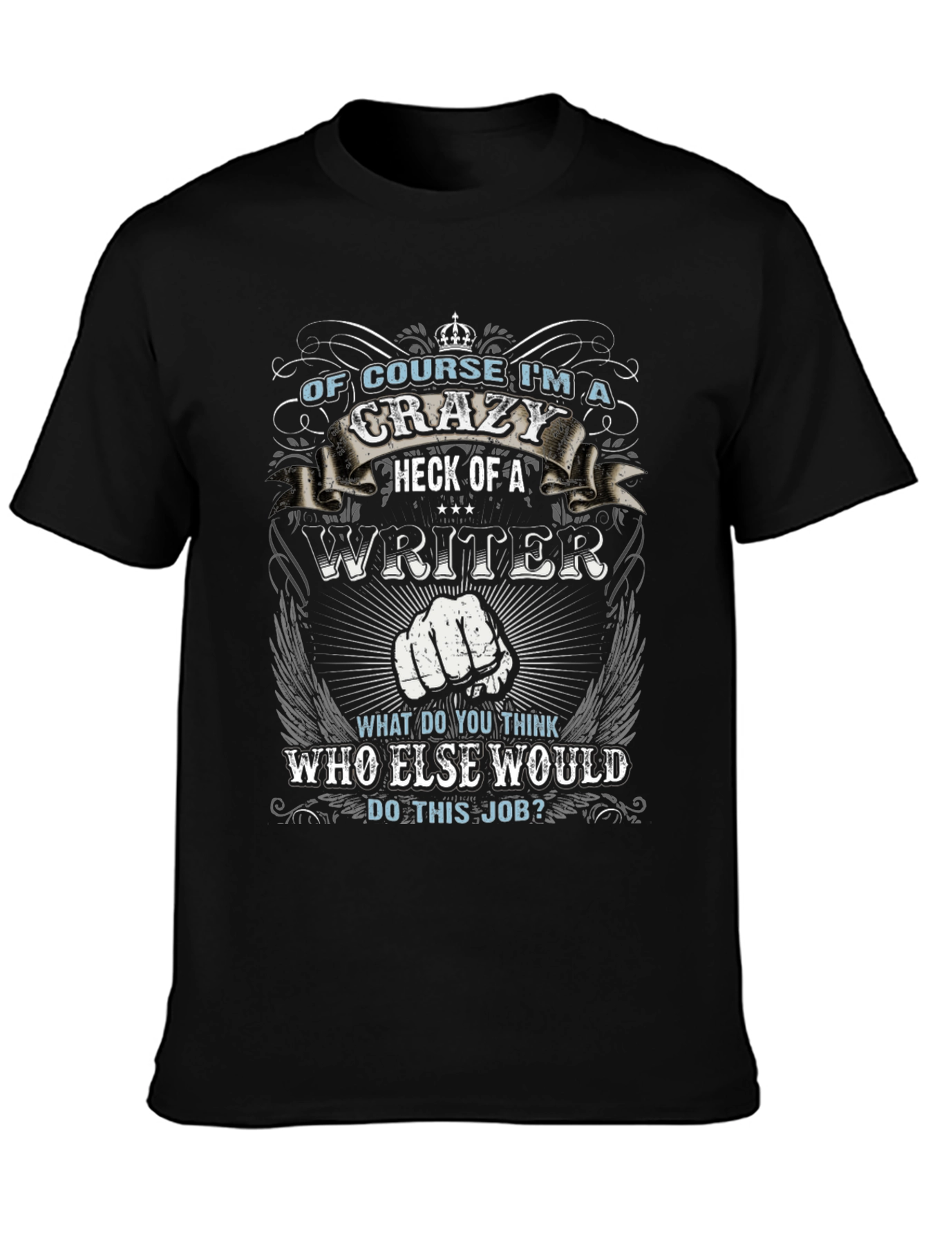 Crazy Writer T-Shirt - Funny Novelty Tee