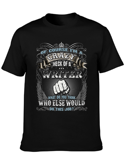Crazy Writer T-Shirt - Funny Novelty Tee