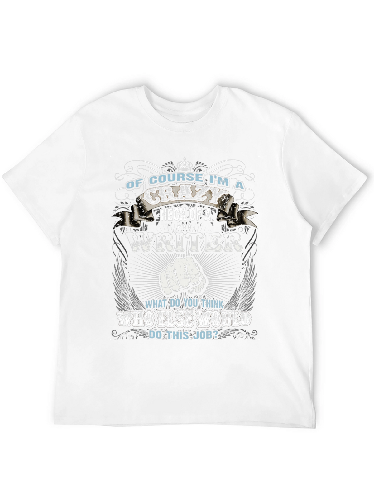 Crazy Writer T-Shirt - Funny Novelty Tee