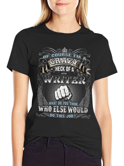 Crazy Writer T-Shirt - Funny Novelty Tee