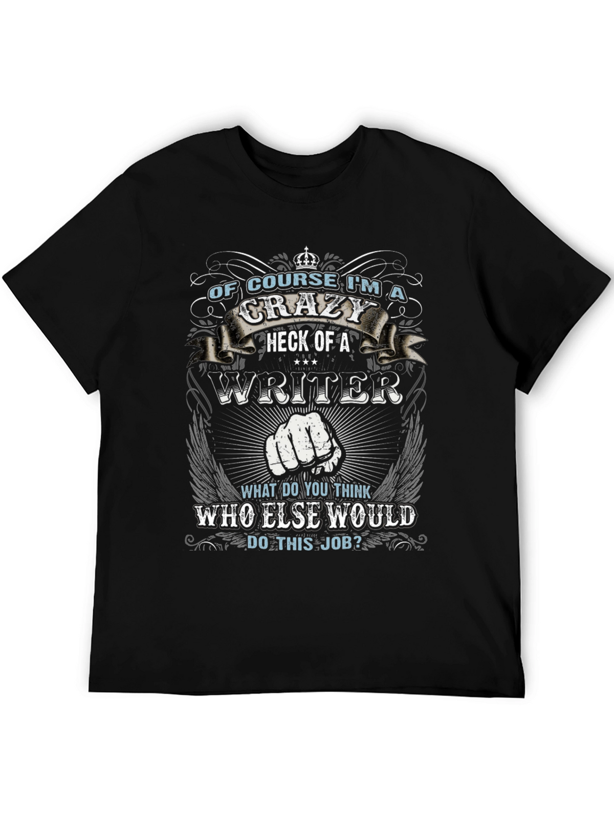 Crazy Writer T-Shirt - Funny Novelty Tee