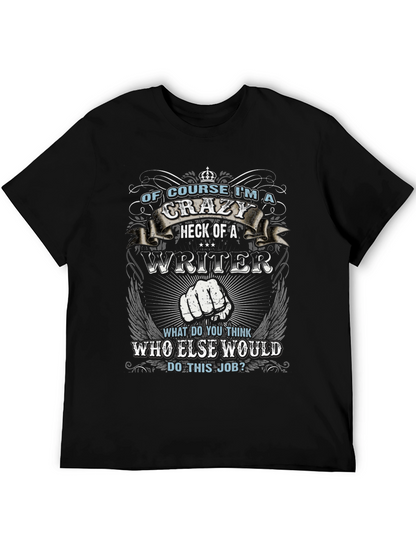 Crazy Writer T-Shirt - Funny Novelty Tee