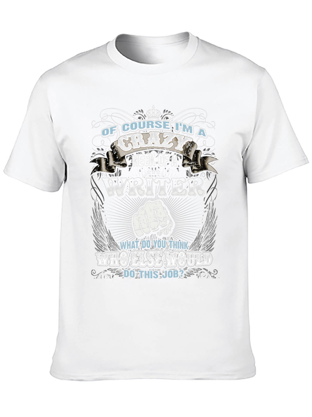 Crazy Writer T-Shirt - Funny Novelty Tee