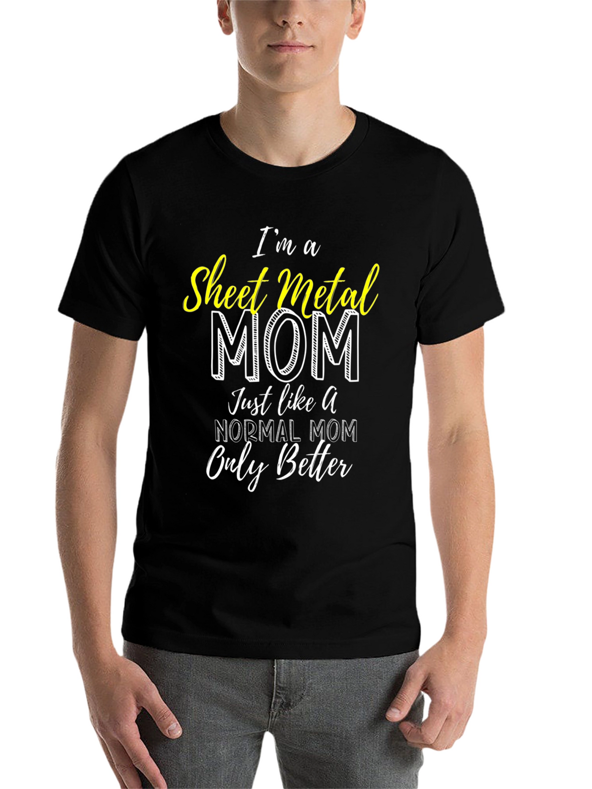 Sheet Metal Mom T-Shirt - Im a Better Mom!