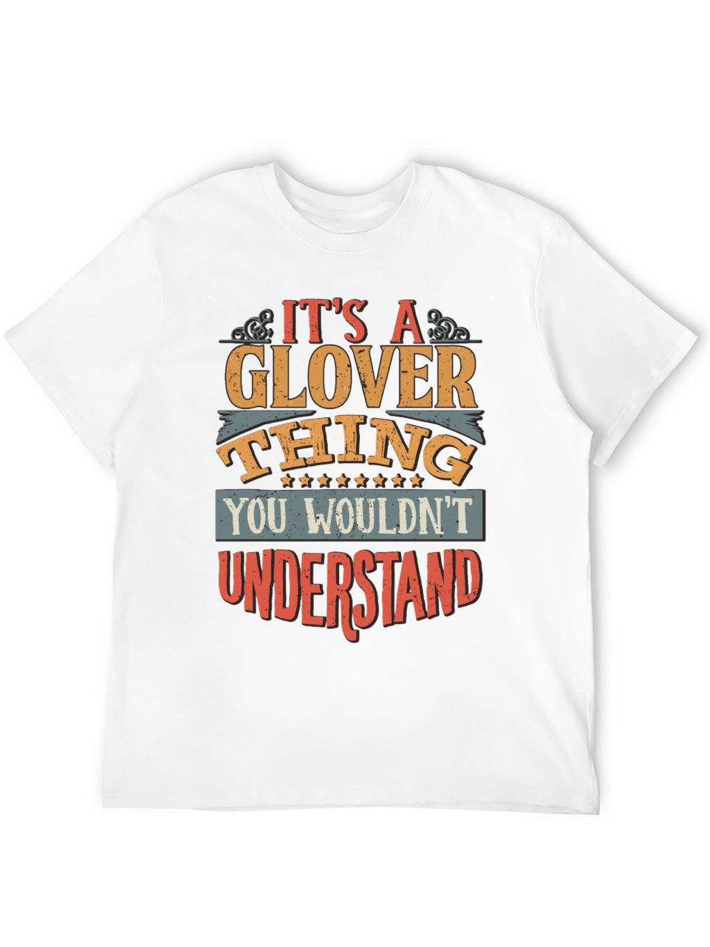 Its A Glover Thing T-Shirt