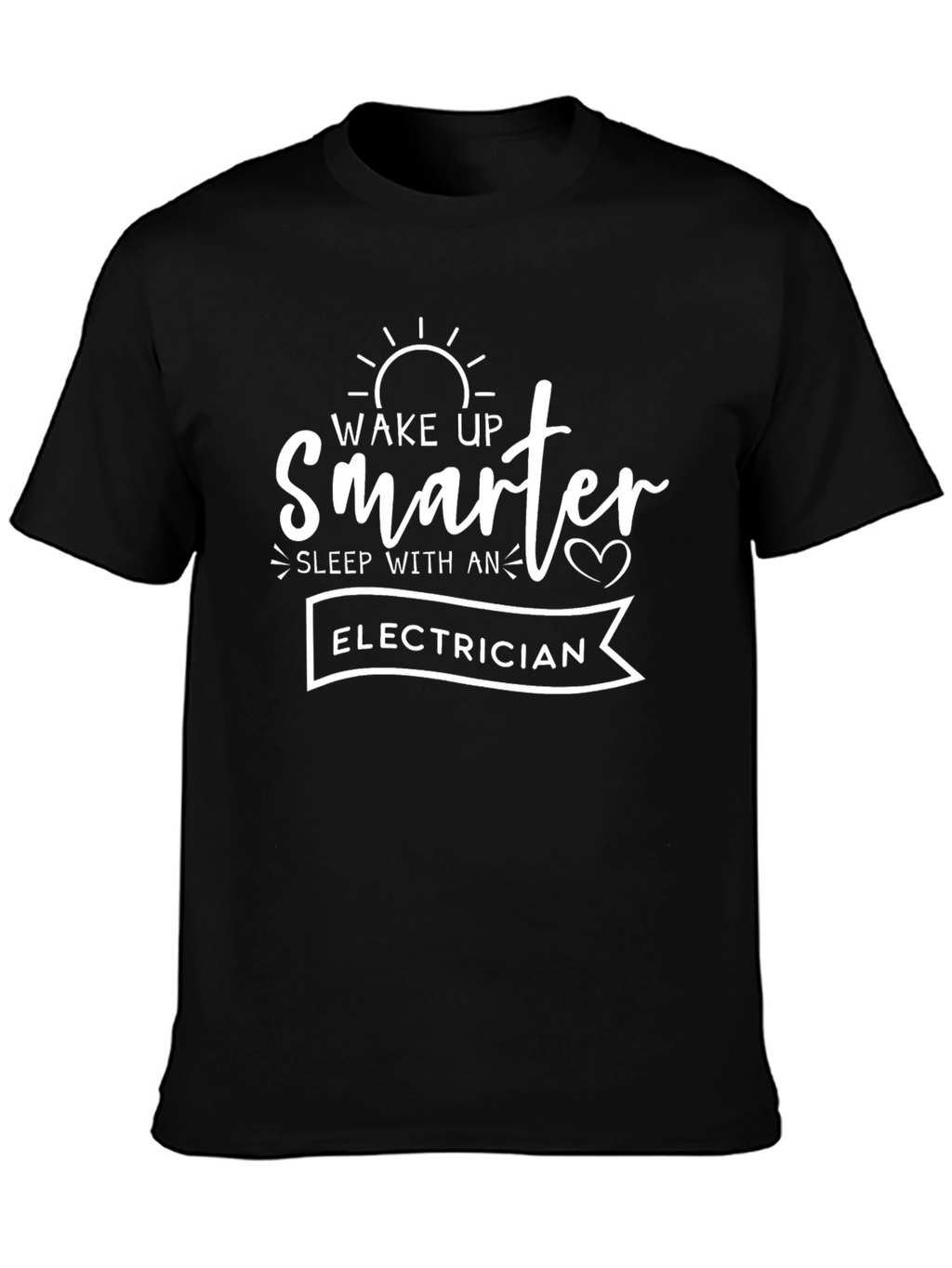 Wake Up Smarter Electrician T-Shirt